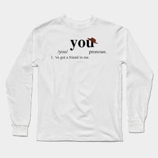 You've Got a Friend in Me - Woody, Buzz Lightyear - Dictionary Long Sleeve T-Shirt